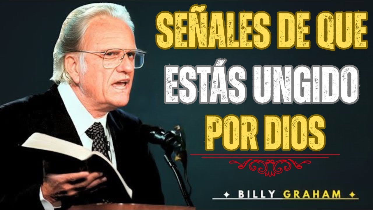 SEÑALES DE QUE ESTÁS UNGIDO POR DIOS 🔥🙌 || Billy Graham