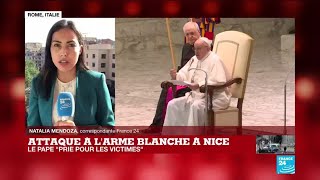 Attaque au couteau à Nice : le Pape François 