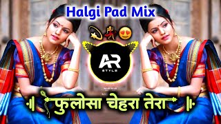 फुलोसा 🥴 चेहरा तेरा | Phoolon Sa Chehra Tera Active Pad Halgi Mix Hindi DJ Song | AR STYLE Resimi