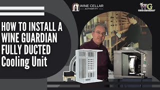 How to Install a Wine Guardian Fully Ducted Cooling Unit | Wine Cellar Authority