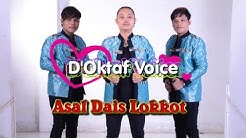 Lagu Batak Paling Laris - D'Oktaf Voice - ASAL DAIS ( Official Musik & Video ) - Durasi: 4:09. Lagu Batak Paling Laris - D'Oktaf Voice - ASAL DAIS ( Official Musik & Video ) - Durasi: 4:09.