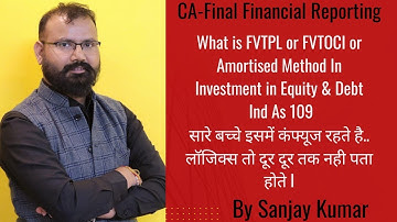 What is FVTPL or FVTOCI or Amortised Method In Investment in Equity & Debt I CA-Final FR ISanjay Kr.