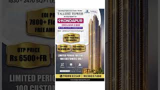 Tallest Tower in Kondapur | 3 BHK Hi-Rise Gated Community | OTP Price: ₹6,500 + Floor Rise