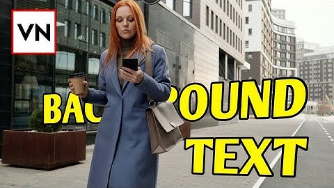 How To Add Text In Background Video VN (Easy)