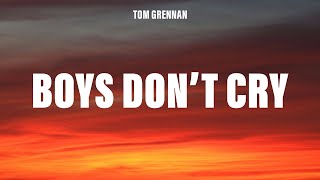 Tom Grennan - Boys Don't Cry (Lyrics)