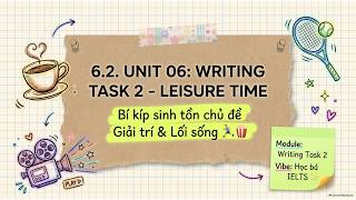 6.2. UNIT 06: WRITING TASK 2 - LEISURE TIME