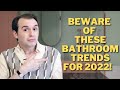 The Best And Worst Bathroom Trends For 2022