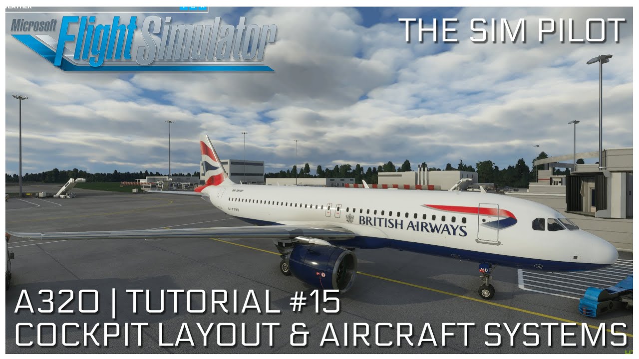 Microsoft Flight Simulator 2020 | Tutorial EP#15 | A320 Cockpit ...