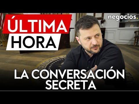&Uacute;LTIMA HORA | Las conversaciones secretas de Zelensky con el equipo de Trump tras la bronca