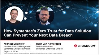 Webinar - How Symantec's Zero Trust for Data Solution Can Prevent Your Next Data Breach