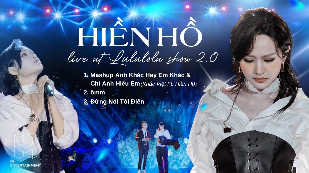 Những ca khúc Hiền Hồ live tại Lululola Show 2.0 | Anh Khác Hay Em Khác, Chỉ Anh Hiểu Em, ômm