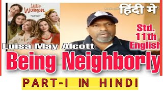 Being Neighborly, part-1,Luisa May Alcott, hindi summery,  11th std.English,prof.devendrasalwe
