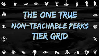 The One True Non-Teachable Perks Tier Grid!