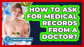 How To Ask For Medical Records From A Doctor?