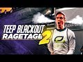 THE TEEPEE BLACKOUT RAGETAGE 2!! THE MOST ANTICIPATED SEQUEL OF THE YEAR!