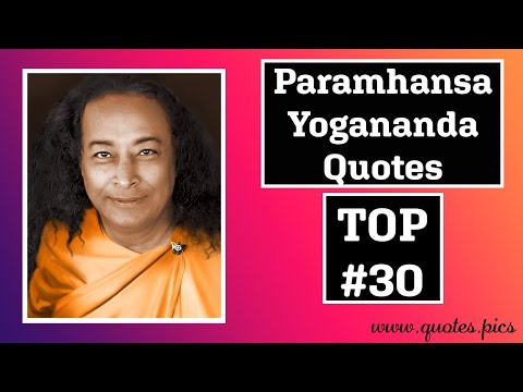 Top 30 Paramahansa Yogananda Quotes