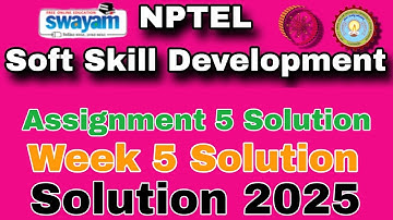 Soft Skill Development Week 5 Assignment 5 Solution 2025 #week5 #nptel