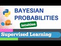 #39: Scikit-learn 36:Supervised Learning 14: Intuition Bayesian probabilities