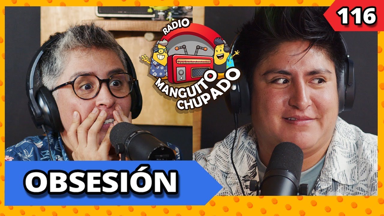 OBSESIÓN I Ep.116 I RMCH
