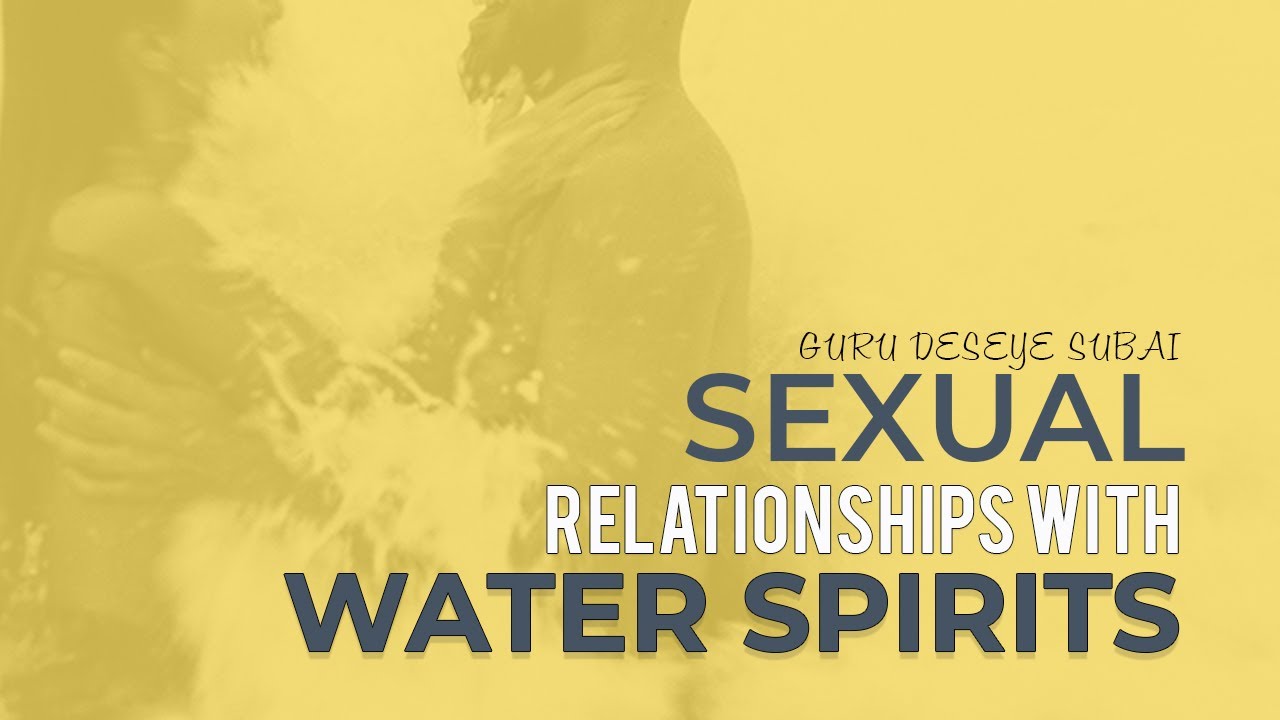 Sexual Relationships With Water Spirits - YouTube