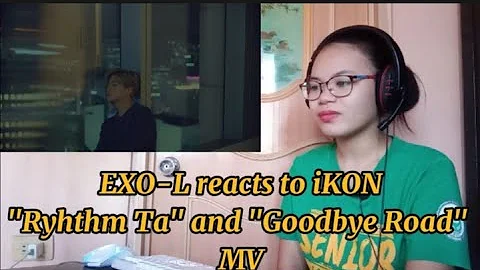 EXO-L reacts to iKON "Ryhthm Ta" and "Goodbye Road" MV || Episode 5 || My iKON Journey