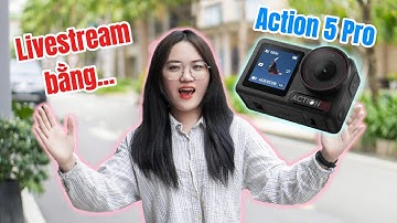 Hướng Dẫn LiveStream Bằng Action 5 Pro