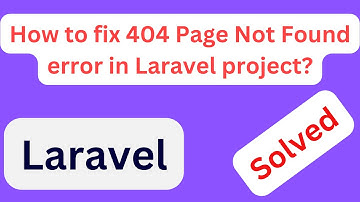 How to fix 404 Page Not Found error in Laravel project? ?| Localhost Refused to Connect in Xampp?