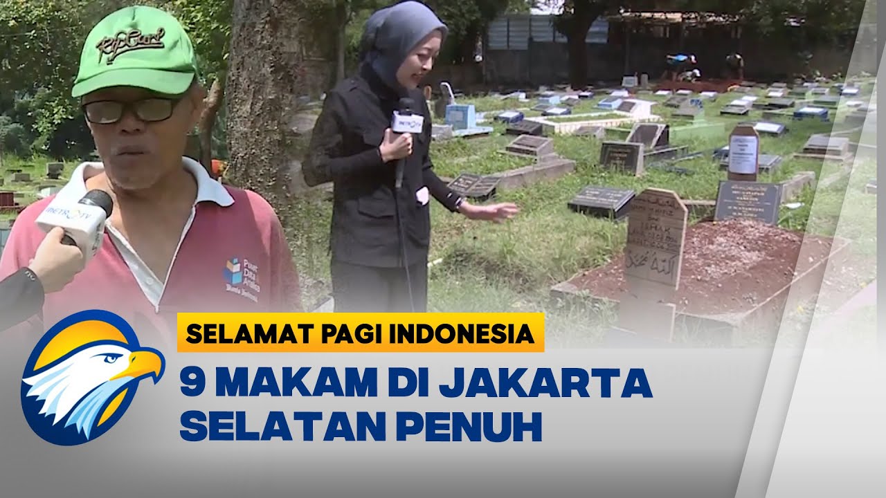 Lahan Penuh, 9 TPU di Jaksel Tak Terima Makam Baru [Selamat Pagi Indonesia]