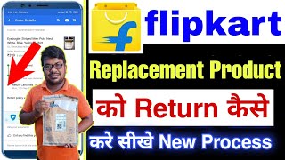 how to return replacement item on flipkart || flipkart replacement product ko return kaise kare