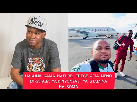 " HAKUNA KAMA NATURE, " FREGE ATIA NENO MIKATABA YA UNYONYAJI YA STAMINA NA ROMA. MICHANO 🔥. PART 2