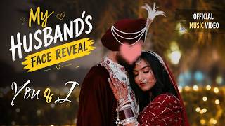 Information My Husband's Face Reveal You & I (OFFICIAL WEDDING VIDEO) #nivetadhingramusic #weddingvideo Update