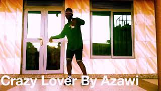 Tim Wakanda Ug in Crazy Lover By Azawi (Official Dance Video)