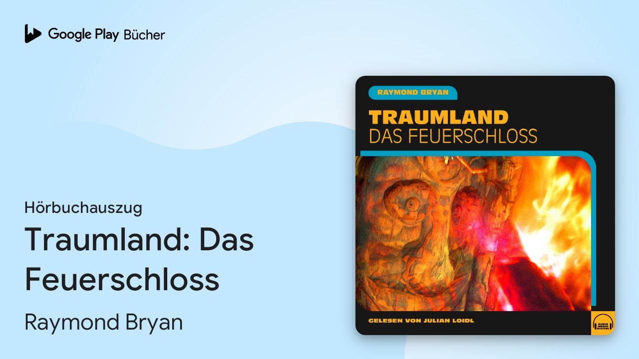 „Traumland: Das Feuerschloss“ von Raymond Bryan · Hörbuchauszug