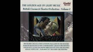 The golden age of light music～British Cinema & theatre orchestras