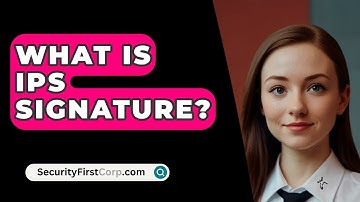 What Is IPS Signature? - SecurityFirstCorp.com