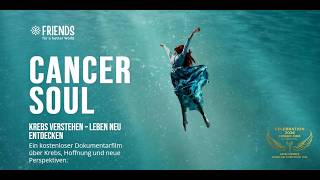 Krebs verstehen–Leben neu entdecken.  👉  Cancer Soul : Der Film von einem anderen Umgang mit Krebs !
