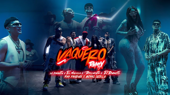 Vaquero Remix -  Andres Castillo, Bellakath, El Malilla , El Bogueto, La Dinastia, Riky Produce