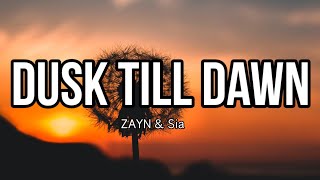 ZAYN & Sia - Dusk Till Dawn( Lyrics)