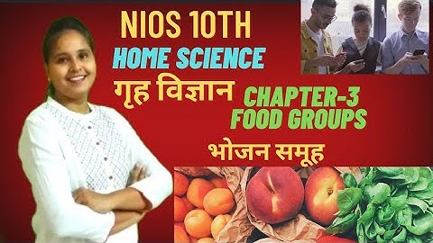 NIOS 10th Home Science Chapter 3 Food Groups - Part 3 English+Hindi
