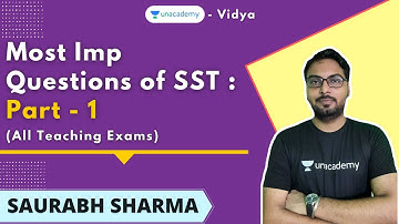 Most Important Questions of SST part - 1 ( All teaching exams) | Saurabh Sharma | Unacademy Vidya