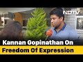 "Government Harassing People Because They Can...": Kannan Gopinathan