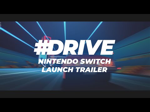 #DRIVE - Nintendo Switch Launch Trailer