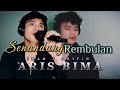 SENANDUNG REMBULAN - Imam s Arifin | Cover Aris Bima