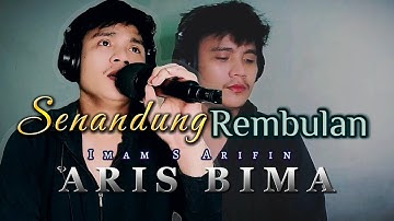 SENANDUNG REMBULAN - Imam s Arifin | Cover Aris Bima