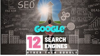 Top 12 Search Engines Other Than Google