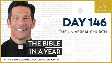 Day 146: The Universal Church — The Bible in a Year (with Fr. Mike Schmitz)