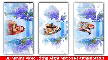 "🔥3D Moving Video Editing Alight Motion | Marwadi & Rajasthani Status Editing