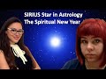 SIRIUS: Rising: The OCCULT Secrets of the MOST POWERFUL Star! The Start of the Spiritual NEW Year.