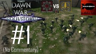 WH40K: Dawn of War: SoulStorm - Chaos Campaign Playthrough Part 1 (Sama District, No Commentary)