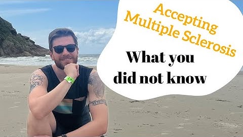 The Truth About Accepting Multiple Sclerosis | What They Did Not Tell you